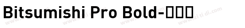 Bitsumishi Pro Bold字体转换